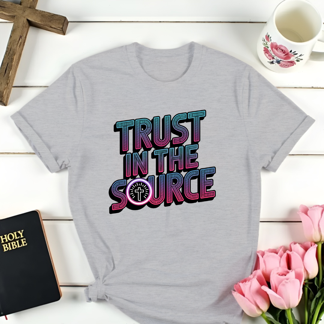 Trust The Source T-Shirt