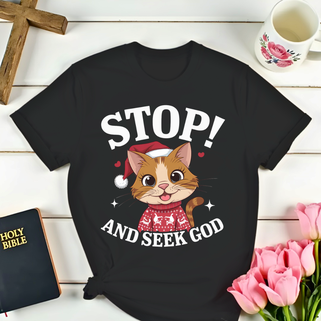 Stop...A Seek God T-Shirt