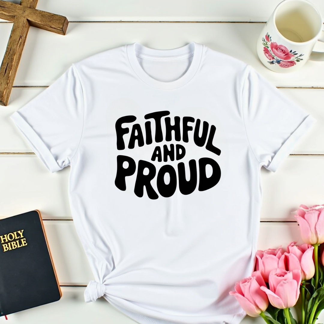 Faithful And Proud T-Shirt