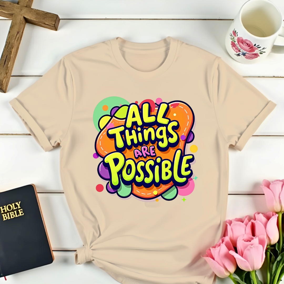 All Things Are Possible T-Shirt