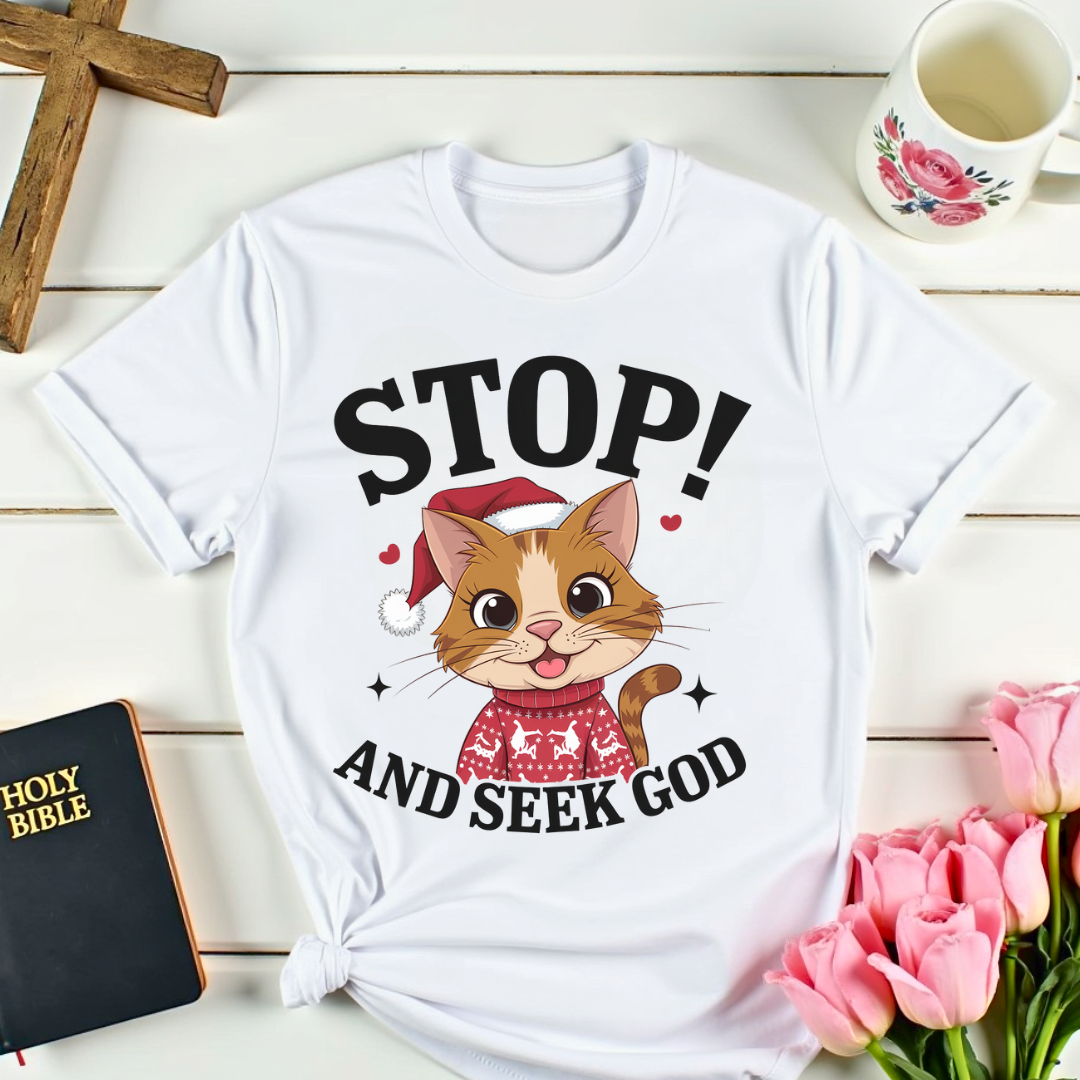 Stop...A Seek God T-Shirt