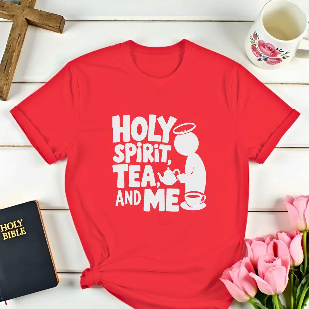 Holy Spirit Tea and Me T-Shirt
