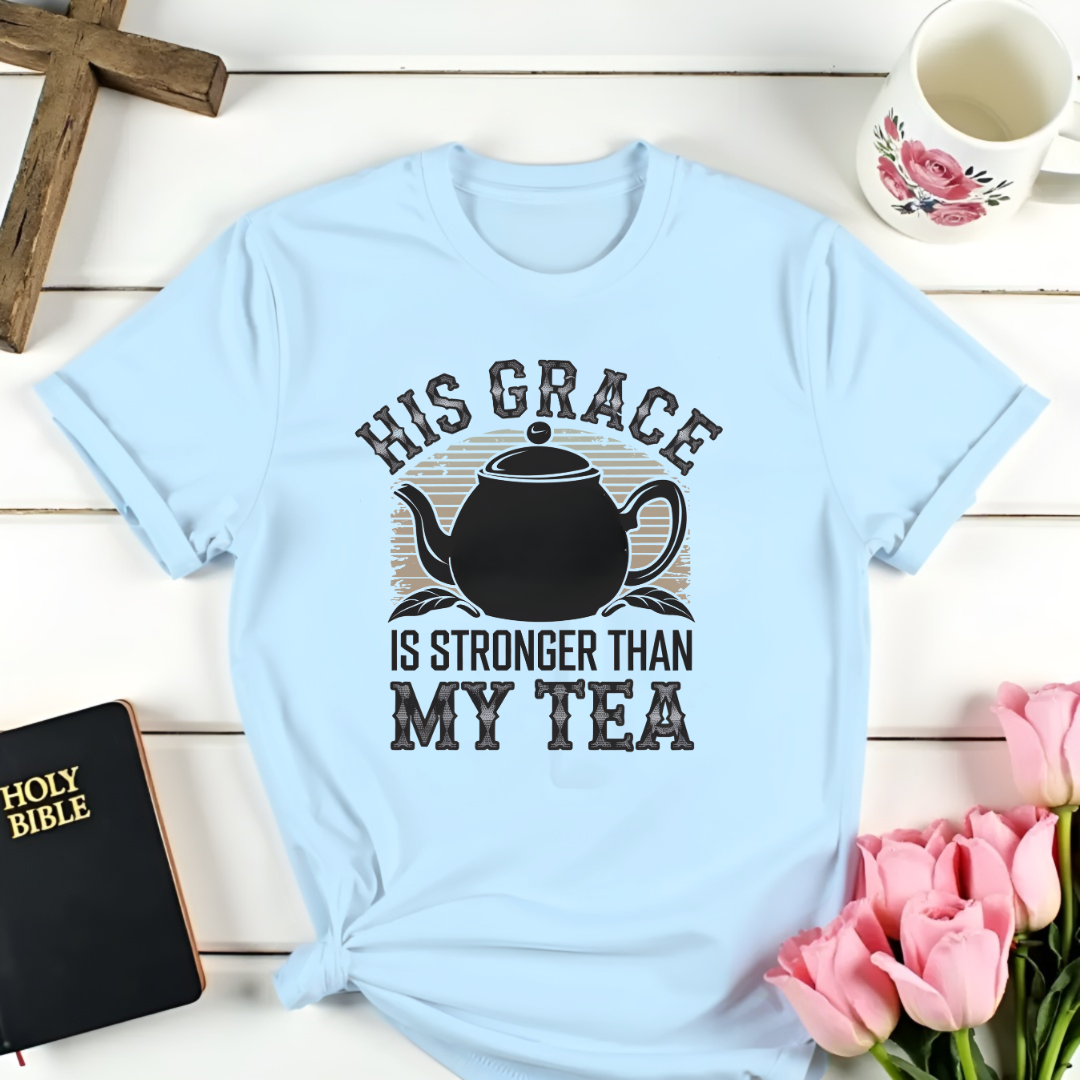 Stronger Than My Tea T-Shirt