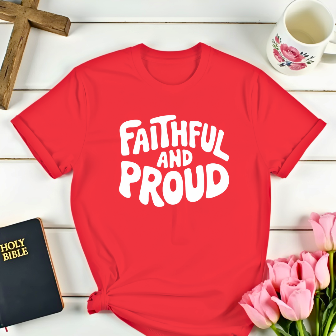 Faithful And Proud T-Shirt