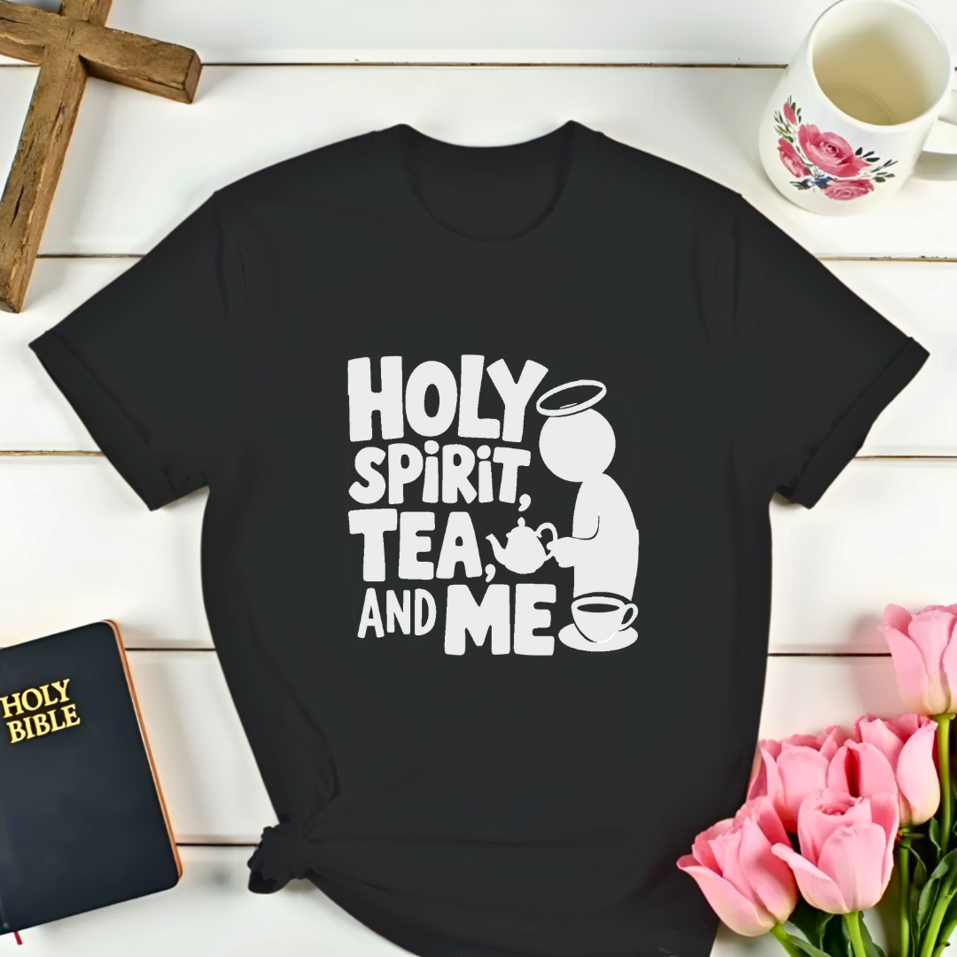 Holy Spirit Tea and Me T-Shirt