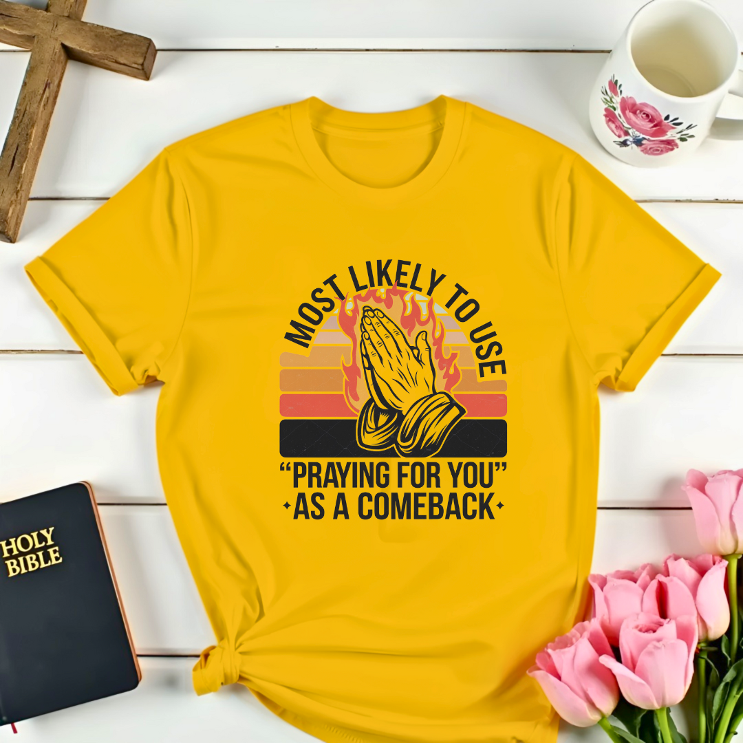 Praying For You Comeback T-Shirt