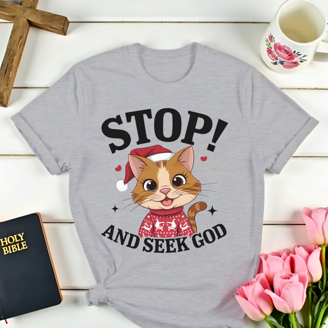 Stop...A Seek God T-Shirt