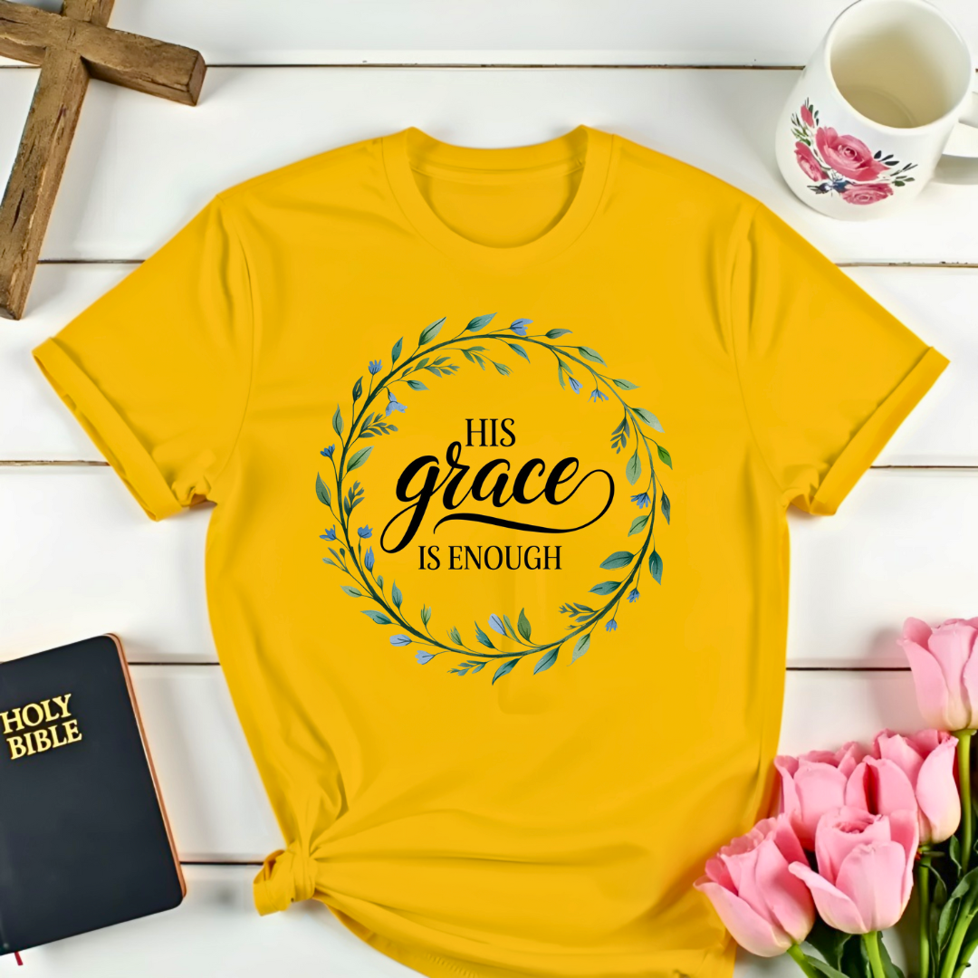 His Grace Is Enough T-Shirt