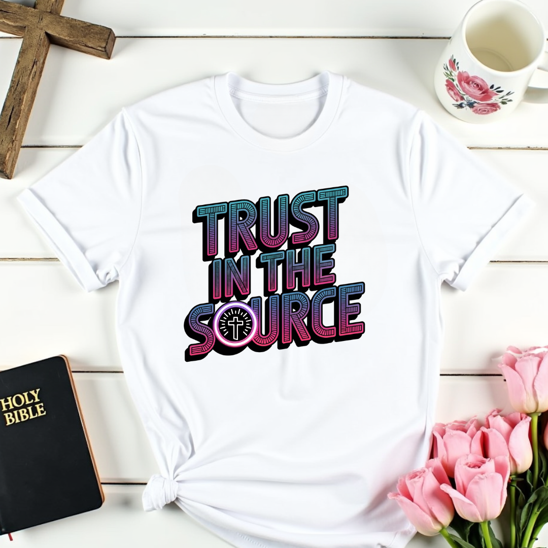 Trust The Source T-Shirt