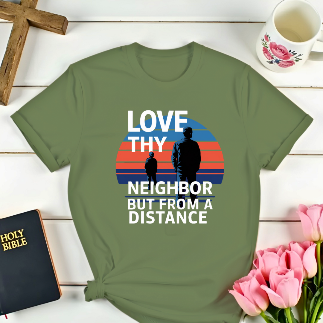 Distance Neighbor T-Shirt