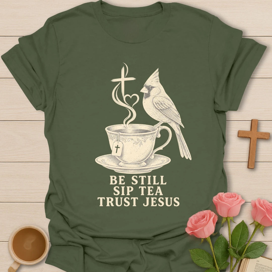 Sip Tea Trust Jesus bird shirt with cute bird, teacup, and faith-inspired lettering. - Military Green