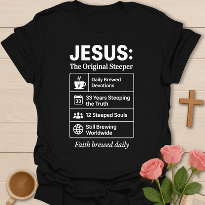 Jesus The Original Steeper T-Shirt