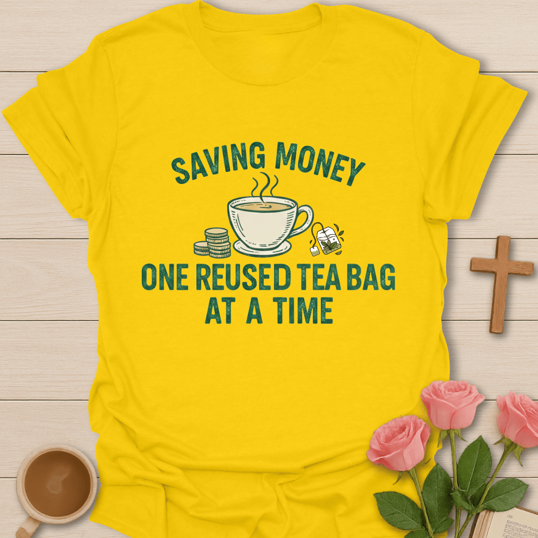 Saving Money Steeping Tea T-Shirt T-Shirt