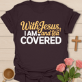 I Am Covered Tea T-Shirt T-Shirt