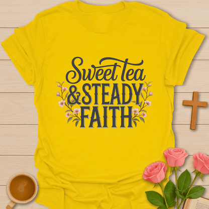 Sweet Tea Steady Faith T-Shirt T-Shirt