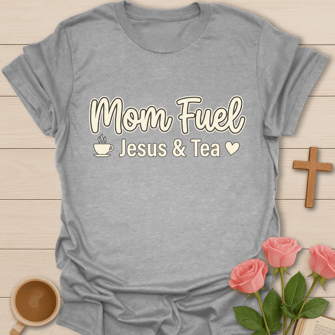 Mom Fuel Jesus Tea T-Shirt T-Shirt