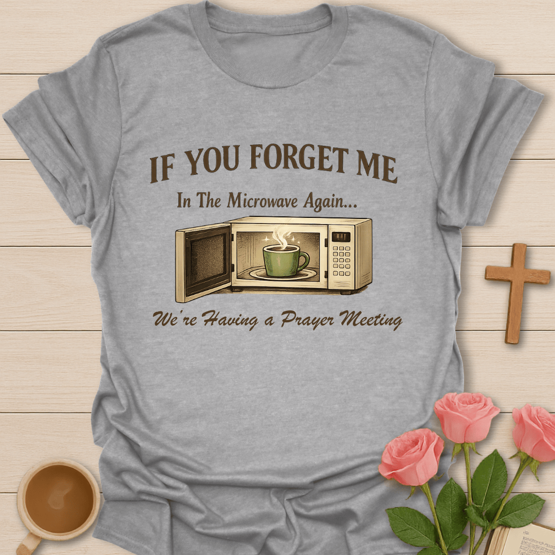 Microwave Prayer Meeting T-Shirt T-Shirt