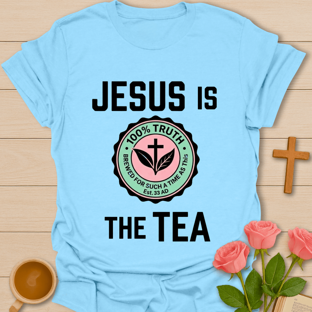 Jesus Is the Tea Christian T-Shirt T-Shirt