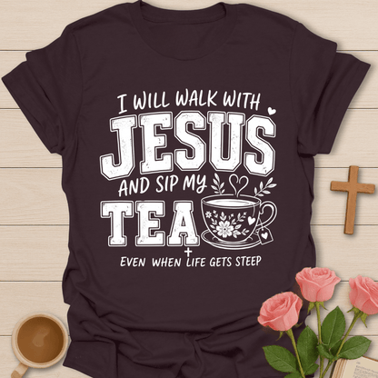Tea Walks With Jesus T-Shirt
