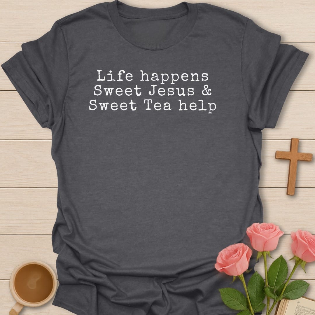 Life Happens, Sweet Jesus & Sweet Tea Help typewriter-style lettering - Dark Heather