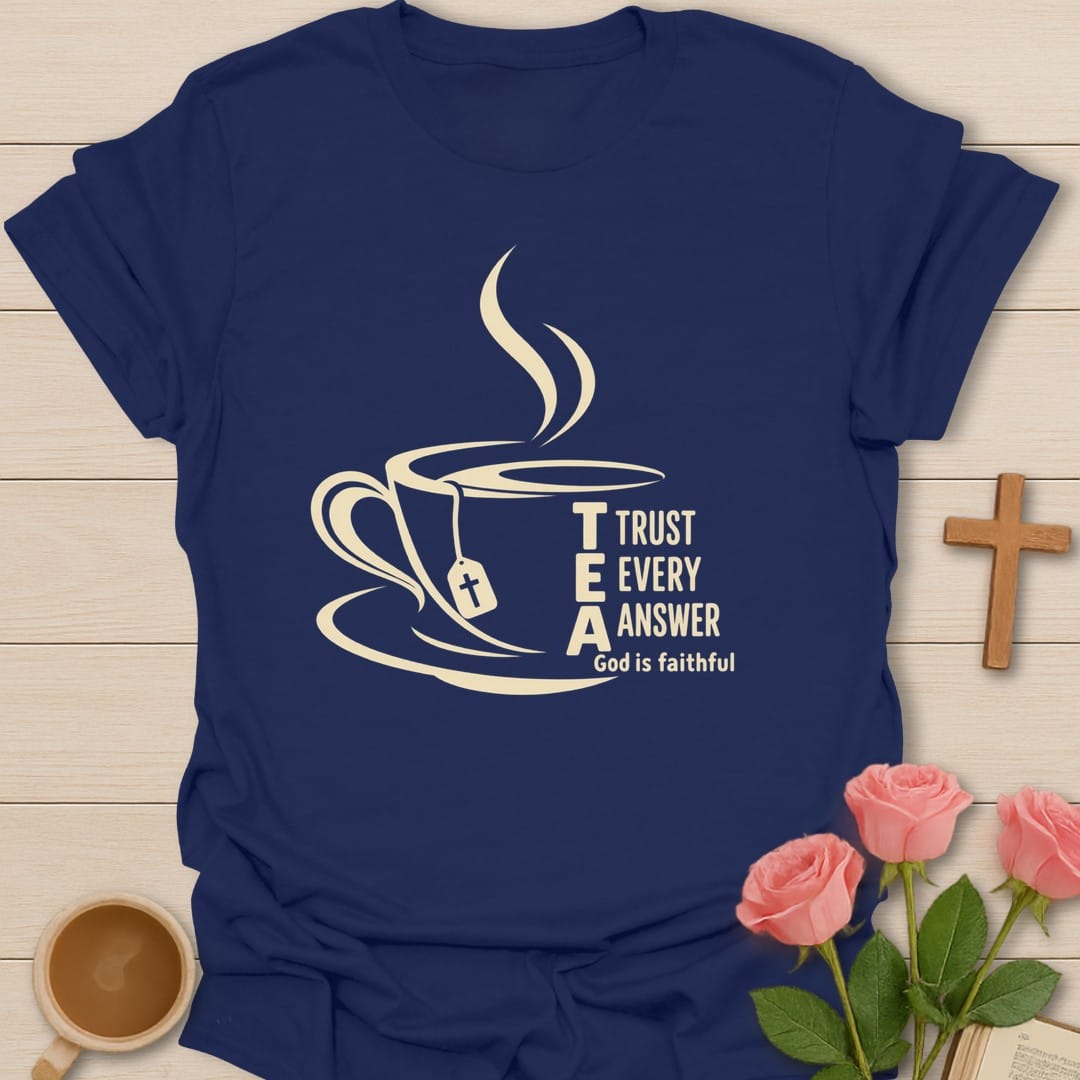 T.E.A. Trust Every Answer, God Is Faithful acrostic beside a steaming teacup with a tea bag - Navy