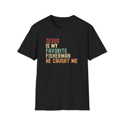 Jesus Favorite Fisherman T-Shirt