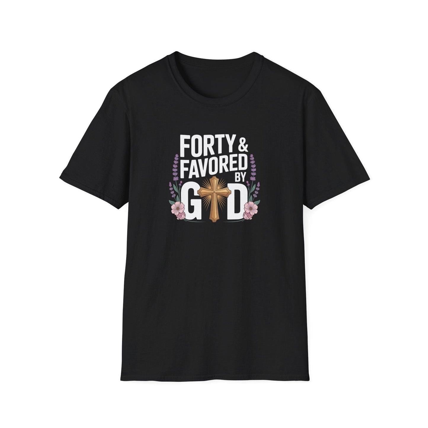 Forty & Favored By God T-Shirt