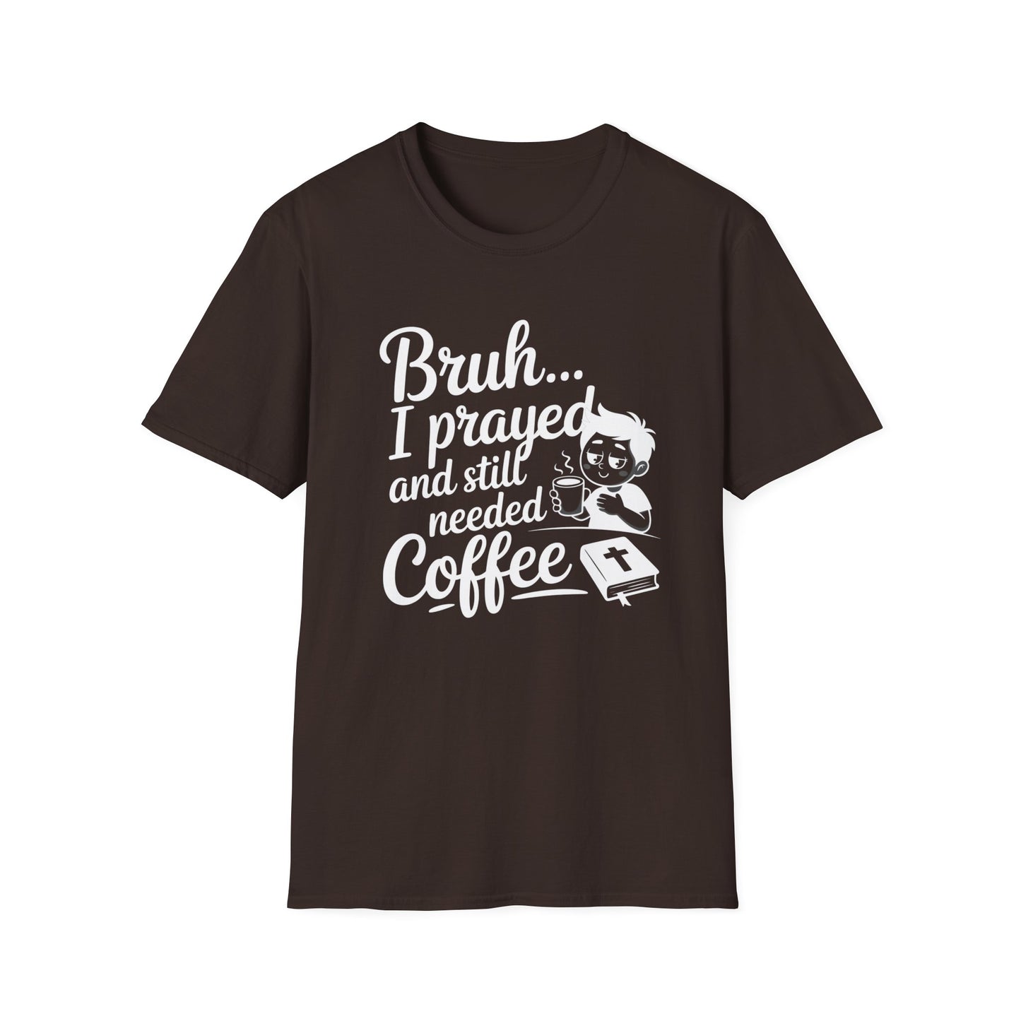 Bruh I Prayed T-Shirt