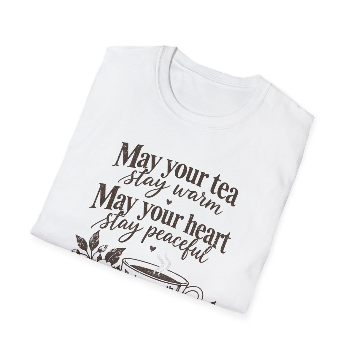 May Your Tea Stay Warm, May Your Heart Stay Peaceful, God Has Already Gone Ahead Of You t-shirt with a floral teacup marked with a cross