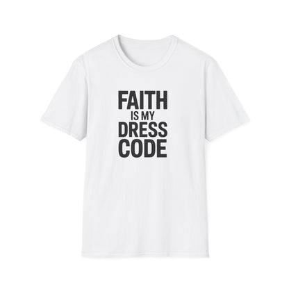 Faith Is My Dress Code T-Shirt