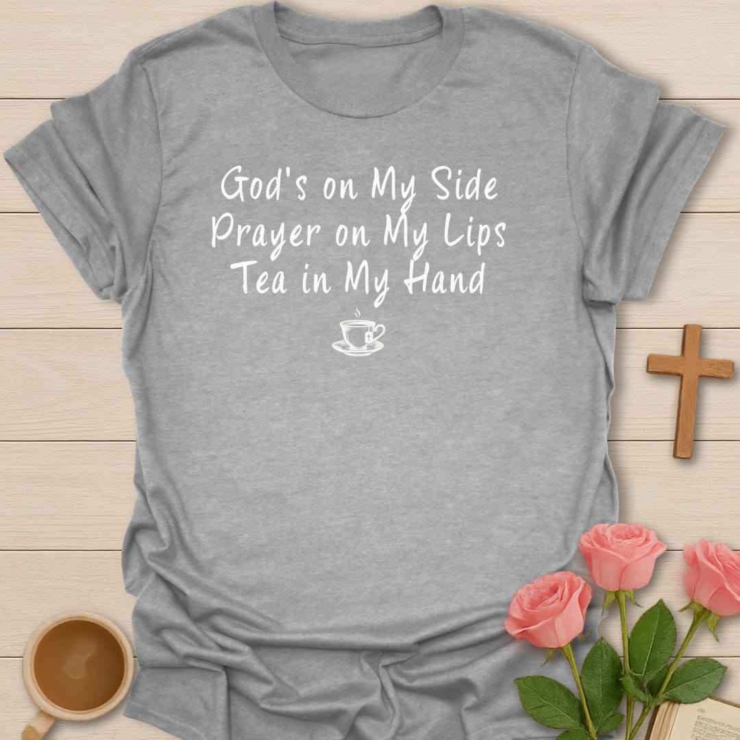 God's on My Side, Prayer on My Lips, Tea in My Hand script lettering with a small steaming teacup - Sport Grey