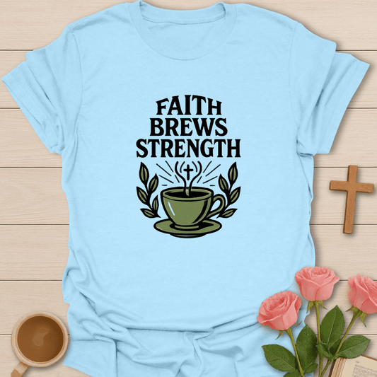 Faith Brew Strength T-Shirt