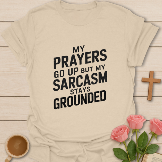 Prayer Sarcasm T-Shirt