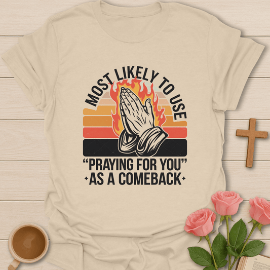 Praying For You Comeback T-Shirt