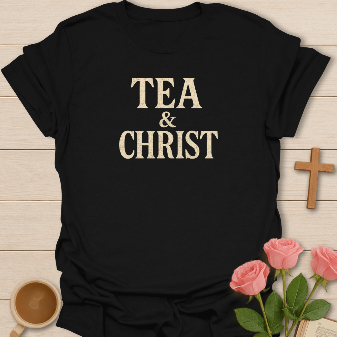Tea & Christ T-Shirt T-Shirt