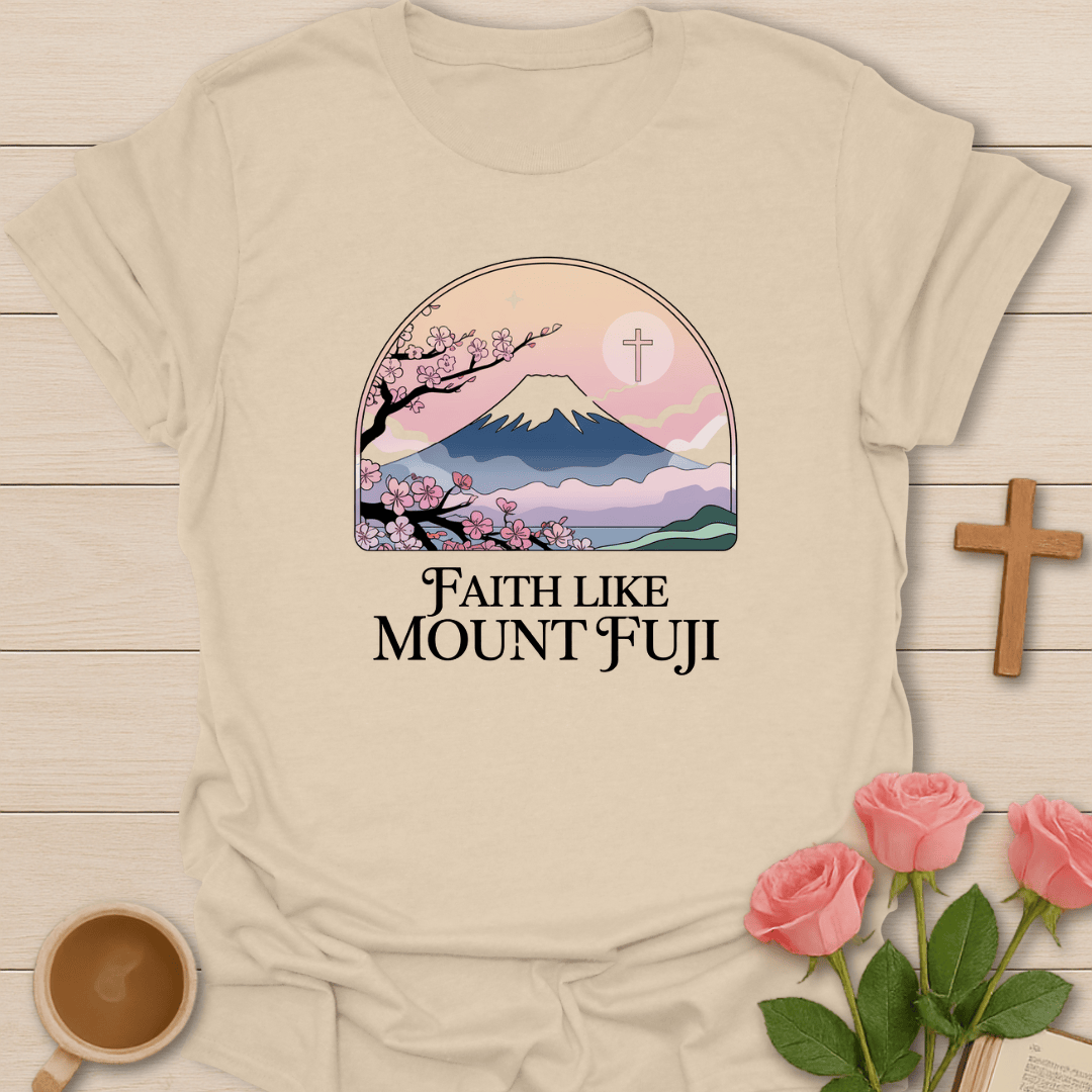 Faith Like Fuji T-Shirt