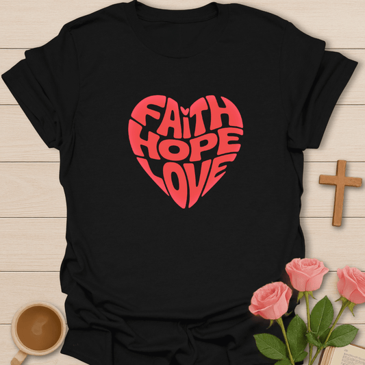 Faith Hope Love Heart T-Shirt