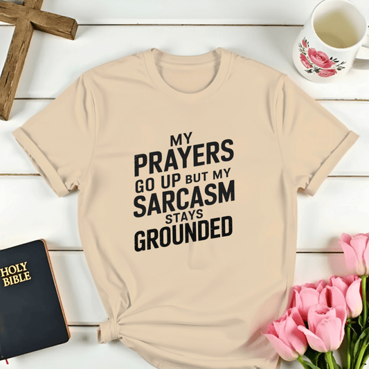 Prayer Sarcasm T-Shirt