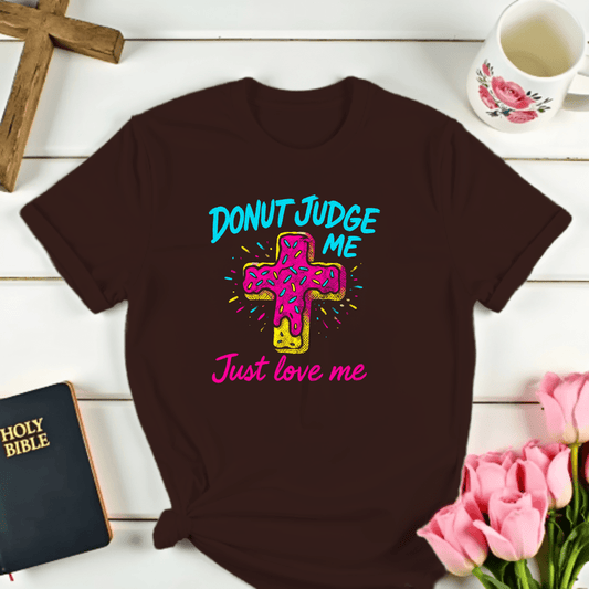 Just Love Me Donut T-Shirt