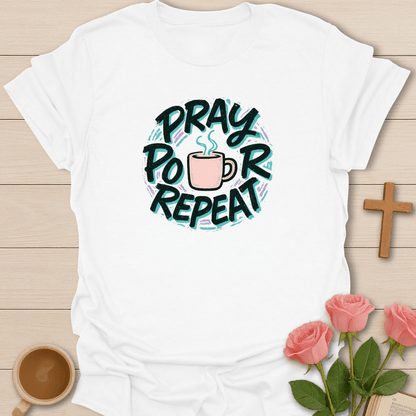 Pray Pour Repeat T-Shirt