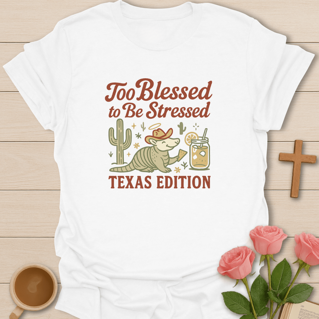 Too Blessed Texas Edition T-Shirt