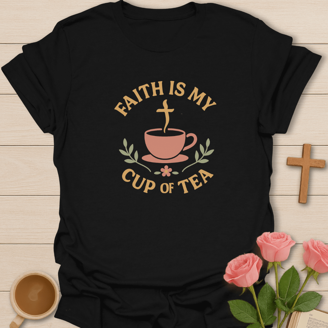 Faith Cup Of Tea T-Shirt T-Shirt