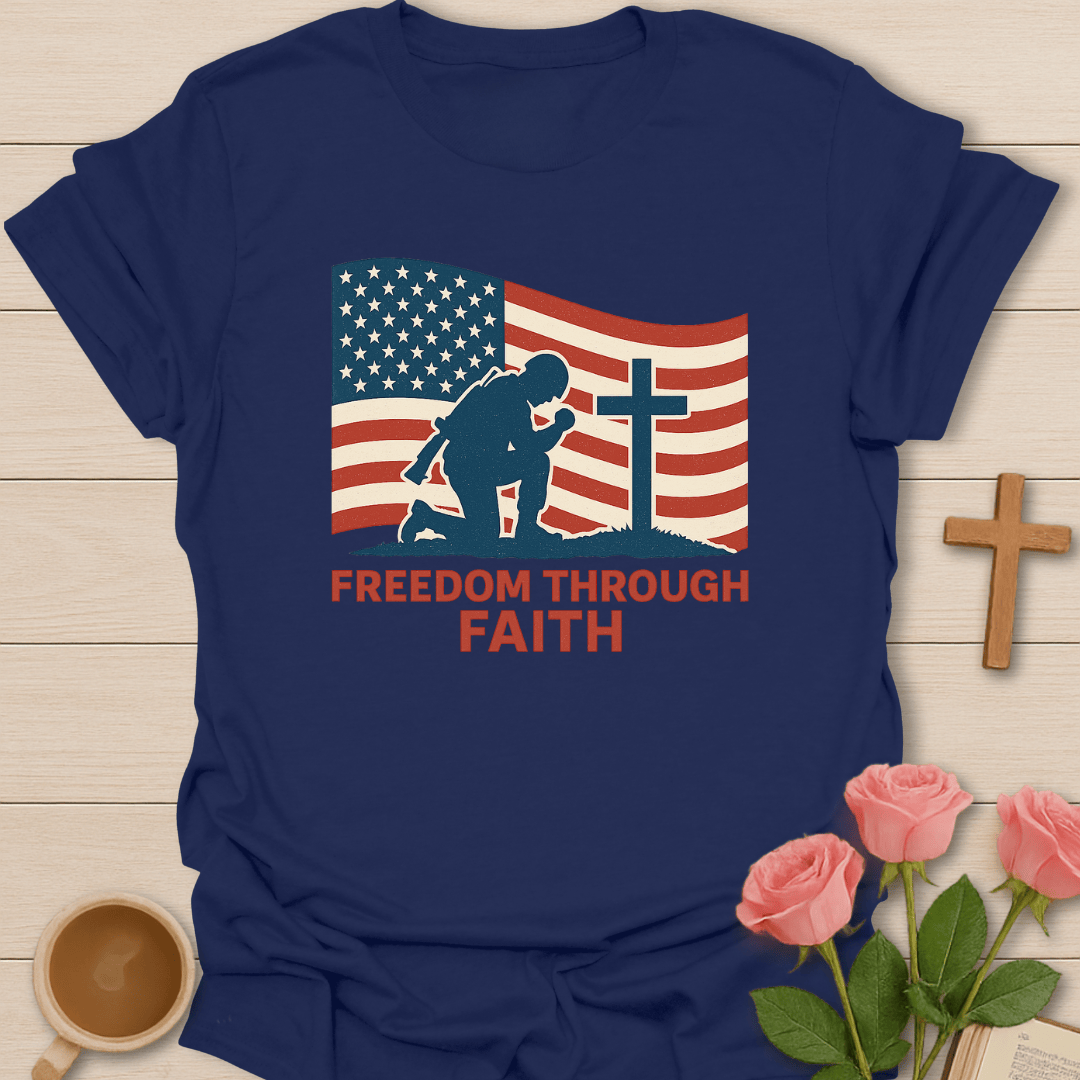 His Freedom Through Faith T-Shirt