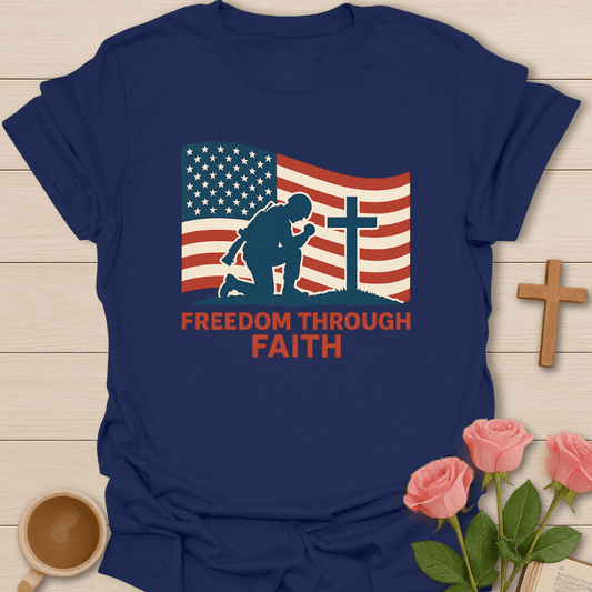 His Freedom Through Faith T-Shirt