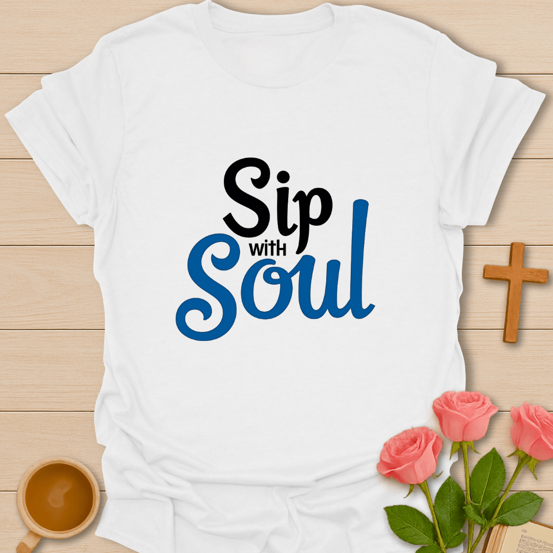 Sip With Soul T-Shirt