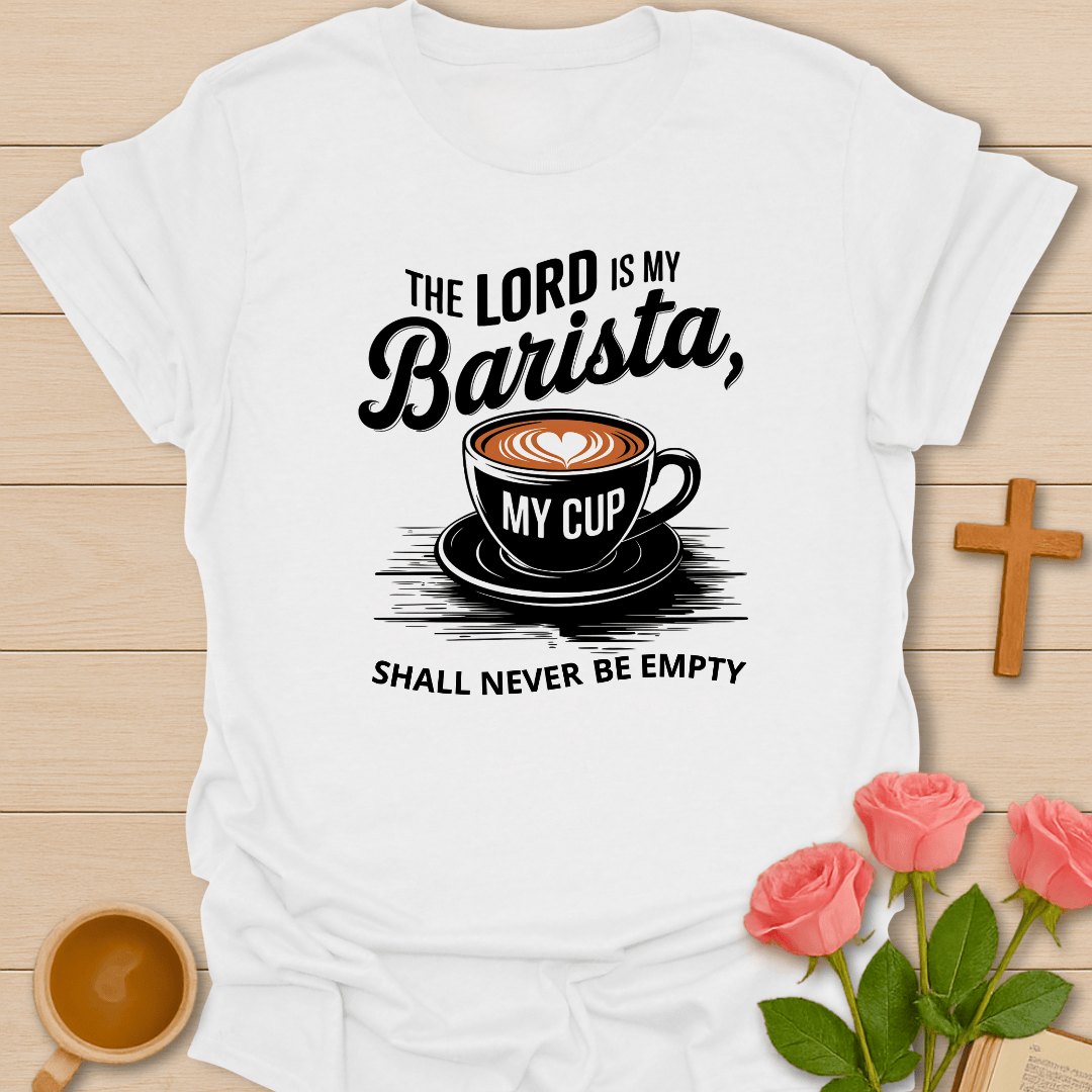 Lord Is My Barista T-Shirt T-Shirt