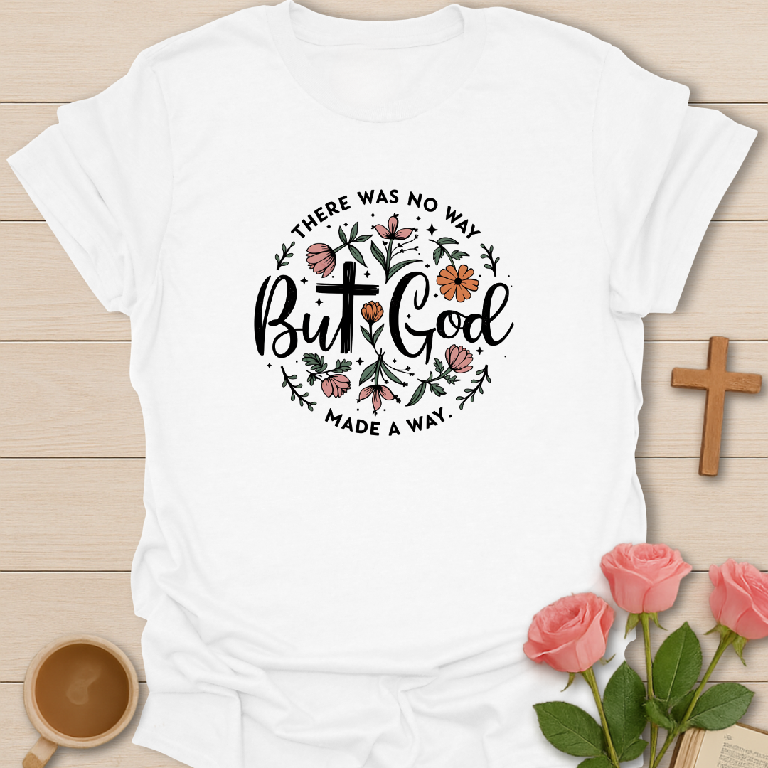 God Made A Way T-Shirt