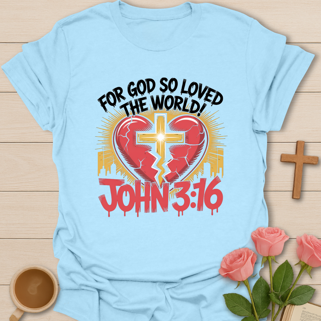 God Loved The World T-Shirt