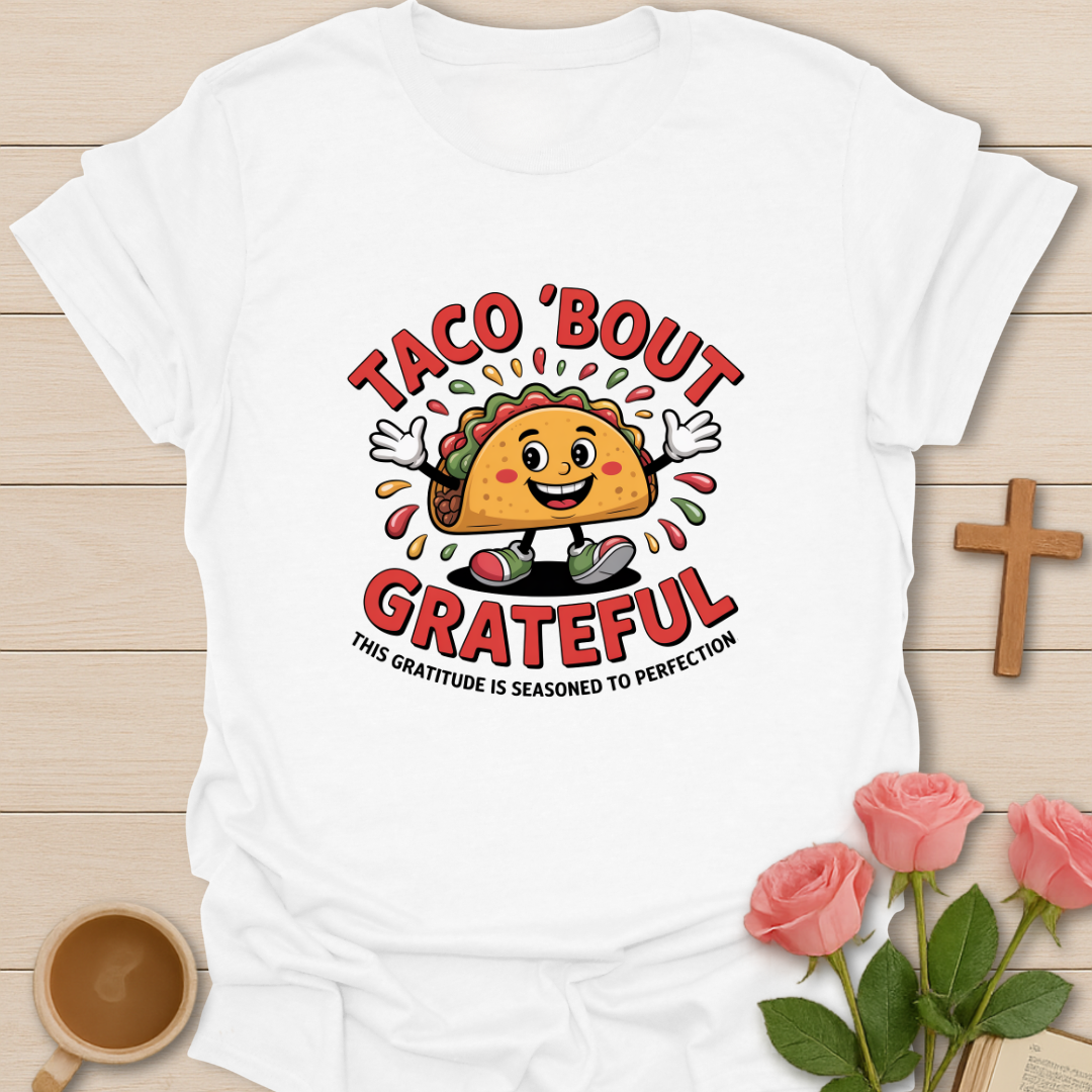 TACO ' Bout Grateful T-Shirt