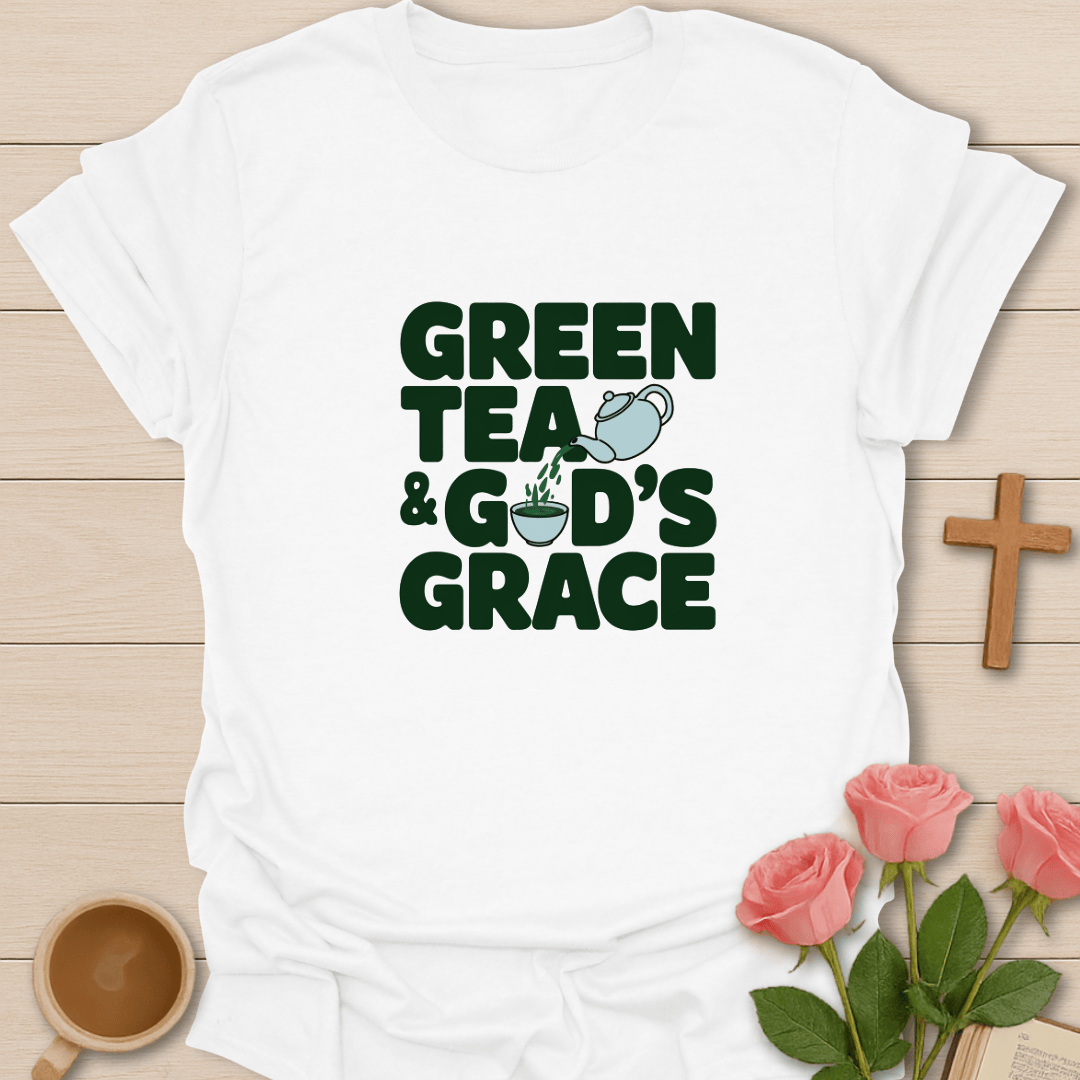 Green Tea & God's Grace T-Shirt